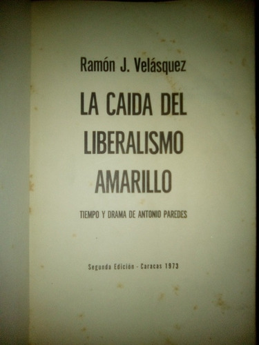 La Caída Del Liberalismo Amarillo Ramón J Velásquez 2da Edic