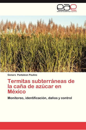 Libro: Termitas Subterráneas De La Caña De Azúcar En México: