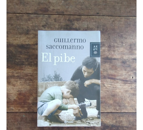 El Pibe - Guillermo Saccomanno - Planeta