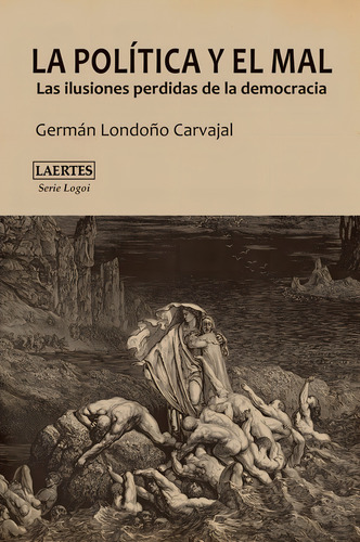 La Polãâtica Y El Mal, De Londoño Carvajal, Germán. Editorial Laertes Editorial, S.l., Tapa Blanda En Español