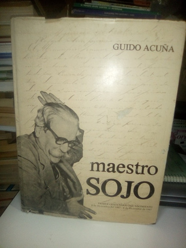 Maestros Sojo Centenario De Su Nacimiento Guido Acuña 