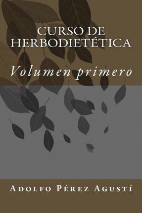 Libro Curso De Herbodiet Tica - Adolfo Perez Agusti