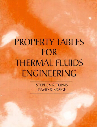 Properties Tables Booklet For Thermal Fluids Engineering, De Stephen Turns. Editorial Cambridge University Press, Tapa Blanda En Inglés