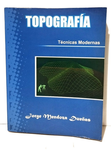 Jorge Mendoza Dueñas -topografía Técnicas Modernas 2011