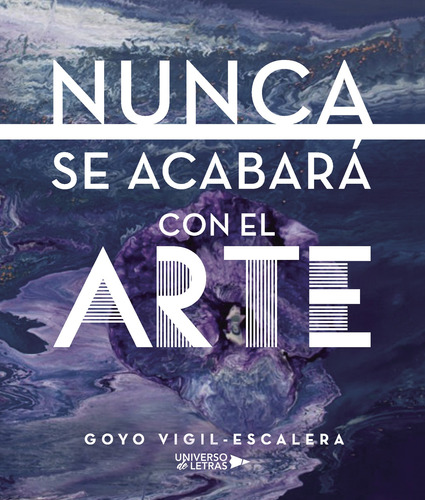 Nunca Se Acabar&#225; Con El Arte (libro Original)