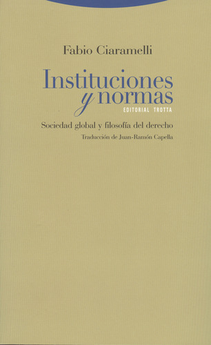 Instituciones Y Normas. Sociedad Global Y Filosofía Del Dere