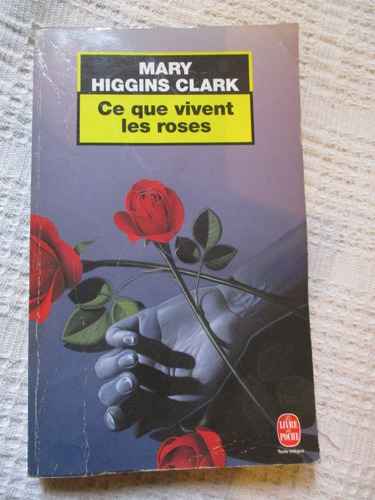 Mary Higgins Clark - Ce Que Vivent Les Roses