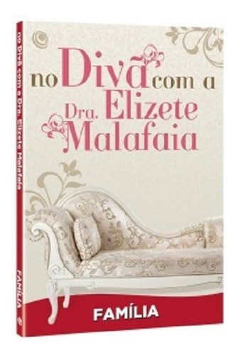 No Divã Com A Drª Elizete Malafaia - Série Com 9 Volumes