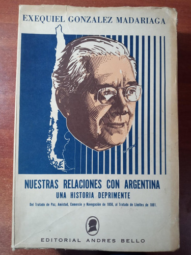 Nuestras Relaciones Con Argentina [1856-1881]. E. González