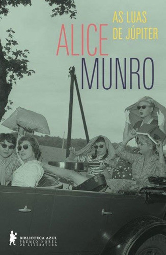 As Luas De Júpiter, De Munro, Alice. Editora Biblioteca Azul, Capa Mole, Edição 1ª Edição - 2018 Em Português