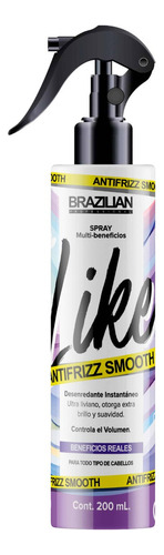 Spray Multi-beneficios Like Brazilian 200ml Antifrizz Smooth