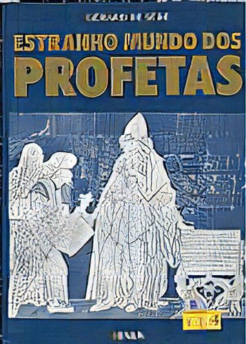 O Estranho Mundo Dos Profetas (livro Antigo), De Gérard  De Sède. Editora Hemus, Capa Dura Em Português