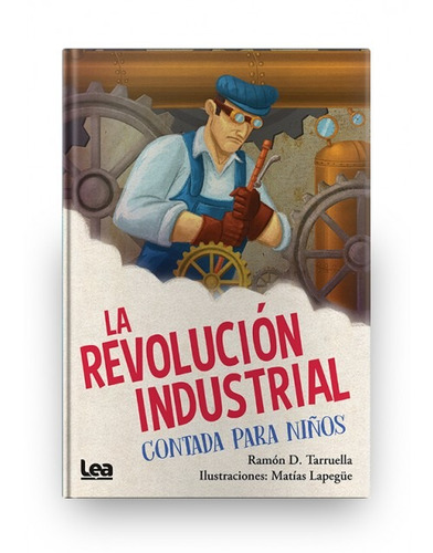 La Revolucion Industrial Contada Para Niños - Tarruella