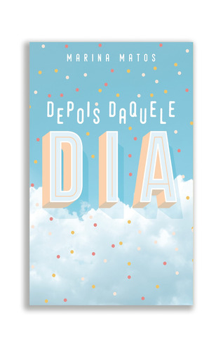 Depois daquele dia, de Matos, Marina. Editorial Editora Moinhos Ltda, capa mole em português, 2017