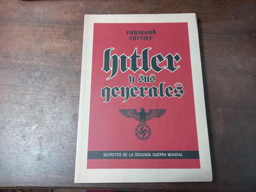 Libro Hilter Y Sus Generales     Raymond Cartier