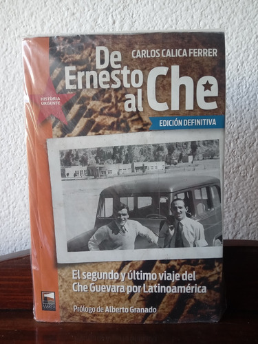 De Ernesto Al Che. Edición Definitiva - Carlos Calica Ferrer