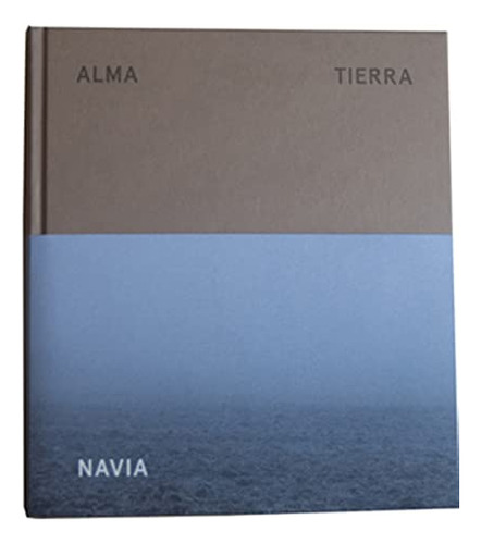 Libro Alma Tierra De Navia José Manuel Anómalas