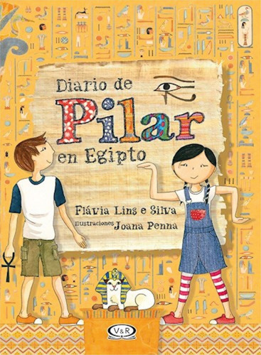 El Diario De Pilar En Egipto -  Flavia Lins E Silva - Vyr
