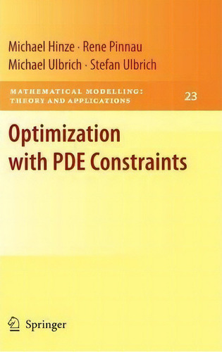Optimization With Pde Constraints, De Michael Hinze. Editorial Springer-verlag New York Inc., Tapa Dura En Inglés