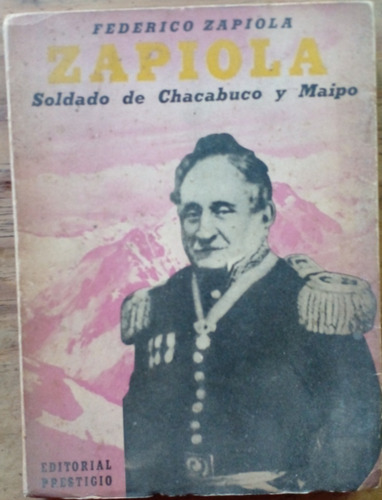 Federico Zapiola - Soldado De Chacabuco Y Maipo