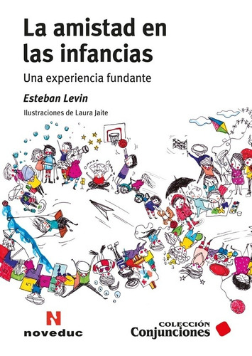 La Amistad En Las Infancias, de Levin, Esteban., vol. Volumen Unico. Editorial Noveduc en español