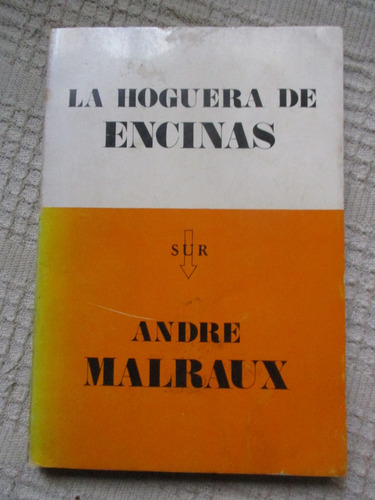 André Malraux - La Hoguera De Encinas