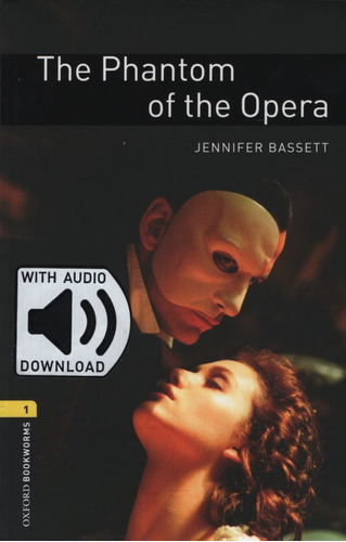 The Phantom Of The Opera + Mp3 Audio - Oxford Bookworms 1