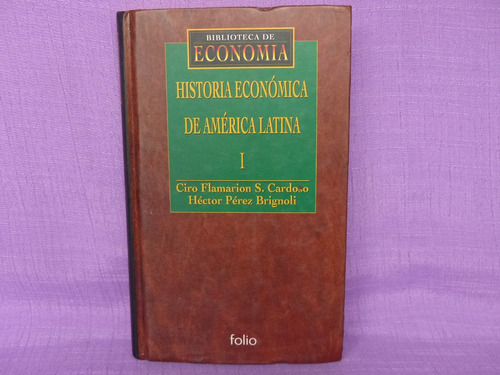 Historia Económica De América Latina. Vol. 1.