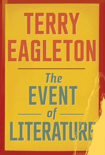 The Event Of Literature, De Eagleton, Terry. Editorial Yale University Press, Tapa Blanda En Inglés