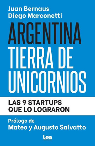 Libro - Argentina Tierra De Unicornios: Las 9 Startups Que 