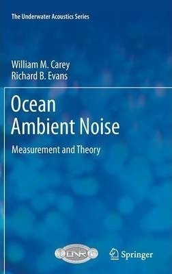 Ocean Ambient Noise - William M. Carey (hardback)