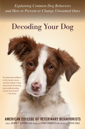 Libro: Decoding Your Dog: Explaining Common Dog Behaviors To