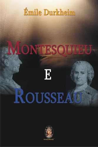 Livro Montesquieu E Rousseau, De Èmile Durkheim. Editora Madras, Capa Mole Em Português