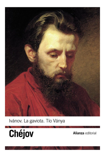 Ivánov; La Gaviota; Tío Ványa - Anton Pavlovich Chejov Anto