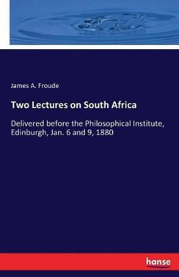 Libro Two Lectures On South Africa : Delivered Before The...