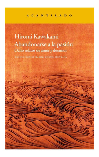 Abandonarse A La Pasion - Hiromi Kawakami