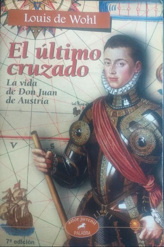 Libro: El Último Cruzado - Don Juan De Austria