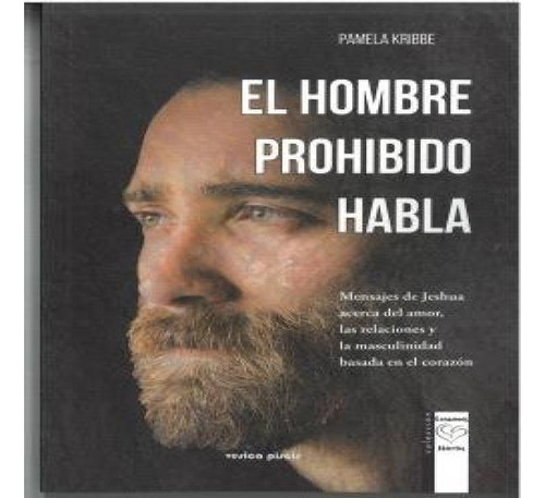El Hombre Prohibido Habla, De Kribbe, Pamela. Editorial Vesica Piscis, Tapa Blanda En Español, 2025