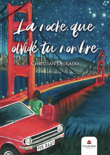 La Noche Que Olvidé Tu Nombre, De Delgado  Christian.. Grupo Editorial Círculo Rojo Sl, Tapa Blanda En Español