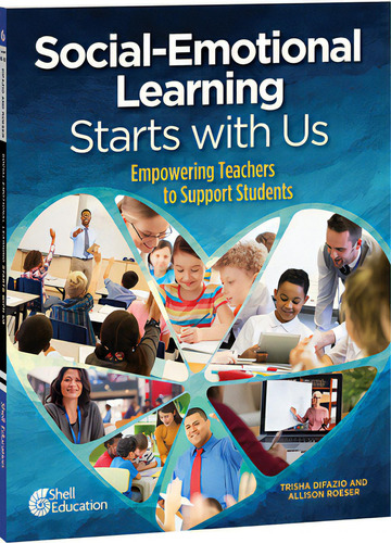 Social-emotional Learning Starts With Us: Empowering Teachers To Support Students, De Difazio, Trisha. Editorial Shell Educ Pub, Tapa Blanda En Inglés