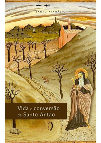 Livro Vida E Conversão De Santo Antão - Santo Atanásio