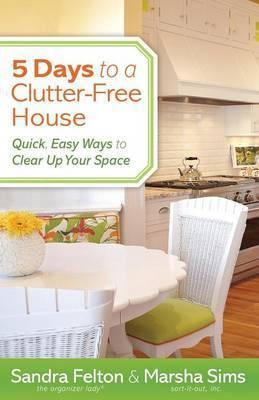 Libro 5 Days To A Clutter-free House : Quick, Easy Ways T...