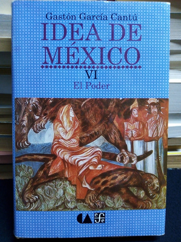 Libro / Gastón García Cantú - Idea De México Tomo Vi