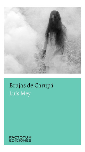 Brujas De Carupa - Mey Luis