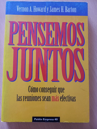 Pensemos Juntos -como Conseguir Reuniones Sean Mas Efectivas (Usado)