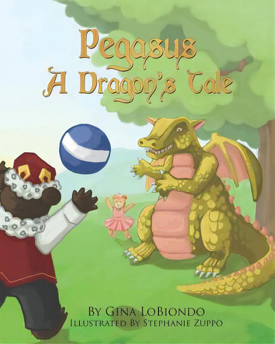 Pegasus -- A Dragon's Tale, De Zuppo, Stephanie. Editorial Createspace, Tapa Blanda En Inglés