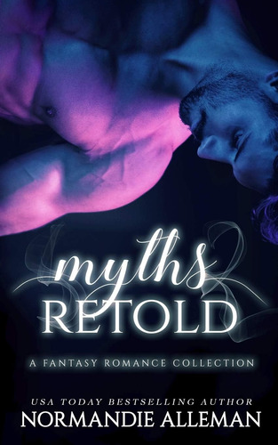 Libro:  Myths Retold: A Fantasy Romance Collection