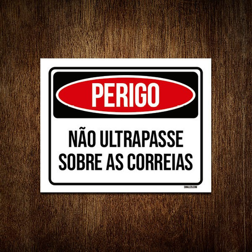 Imagem 1 de 1 de Kit 3 Placas Perigo Não Ultrapasse Sobre As Correias