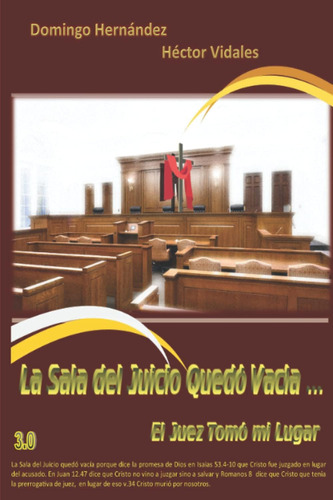 Libro: La Sala Del Juicio Quedó Vacía ... El Juez Tomó Mi