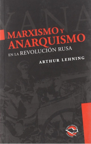 Marxismo Y Anarquismo - Arthur Lehning Utopía Libertaria